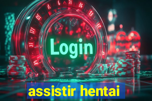 assistir hentai